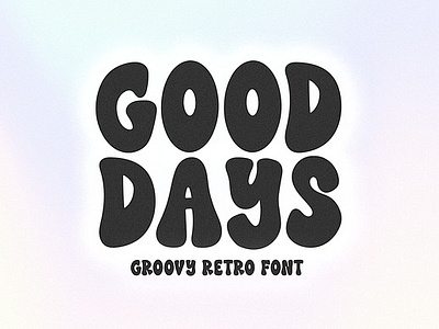 Good Days Groovy Retro Font 70s font boho font bubble font bubbly font font good days groovy retro font groovy groovy font groovy retro font hippie font procreate font retro font