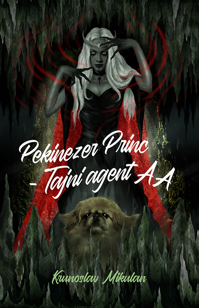 Prince Pekingese - Secret Agent AA7 (a Novel) action banshee book book design children colorful cover design dog fairy folklore horror illustration monsters mystery mythology novel pixie teens witch woman