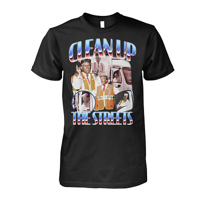 Clean Up The Streets Shirt design illustration