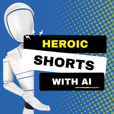 Heroic Shorts: Revolutionizing Video Creation for Marketers and graphic design poster design social media design