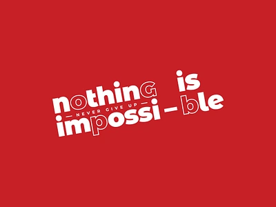 Nothing is impossible graphic design impossible lettering never give up outfit poster tshirt typography