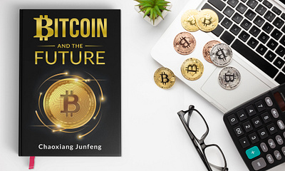 Bitcoin and the Future 3d book mockup amazon kdp bitcoin and the future book book cover book cover art book cover design book cover designer book cover mockup book design ebook ebook cover educational book cover epic epic book epic book covers epic bookcovers epic covers paperback professional book cover