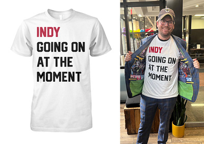 Indy Going On At The Moment Shirt design illustration