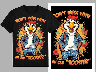 Don't mess with an old rooster t-shirt design cartoon chicken cartoon logo chicken chicken drawing chicken farm chicken illustration chicken logo chicken lover chicken t shirt crazy rooster funny chicken hen t shirt i love chicken rooster shirt t shirt design tee trendy t shirt tshirt typography design