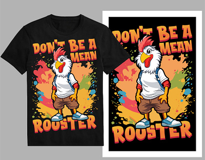 Don't be a mean rooster t-shirt design bird t shirt cartoon chicken cartoon design cartoon logo chicken chicken drawing chicken farm chicken illustration chicken logo chicken t shirt crazy rooster funny chicken hen t shirt i love chicken rooster shirt t shirt design tee tshirt typography design