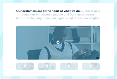 Luma - From A Customer's Perspective animation carousel carousel design creative customer stories customer video design fade in text figma figma design landing page product section ui ui design ux design video video section video showcase website design website section