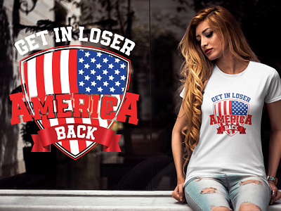 American t shirt america american t shirt american tee get in loser t shirt graphic design