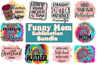 Funny Mom Sublimation Bundle 3d animation app branding design graphic design illustration logo motion graphics typography ui ux vector