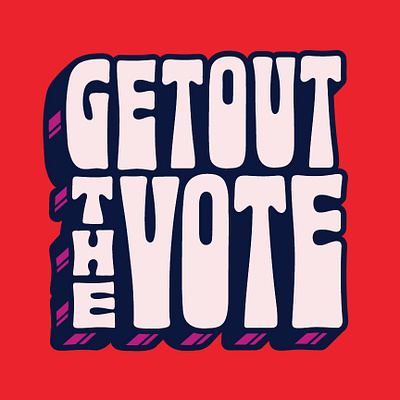 Get Out the Vote! democracy graphic design illustration lettering typography vote