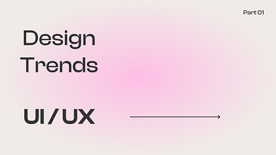 UI/UX Design Trends ✨ branding darktheme designtrends graphic design lighttheme trending trends typography ui uiux