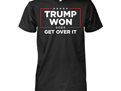 Trump Won 2024 Get Over It Shirt design illustration