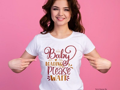 T-Shirt Design: Baby Loading... Please Wait design fashion graphic design style tshirtdesign tshirts typography