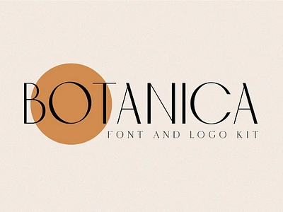 BOTANICA - FONT AND LOGO KIT artdeco botanica font and logo kit botanical logo chic deco fashion flamingo floral girlboss lady boss leaf masthead retro sans serif serif vintage