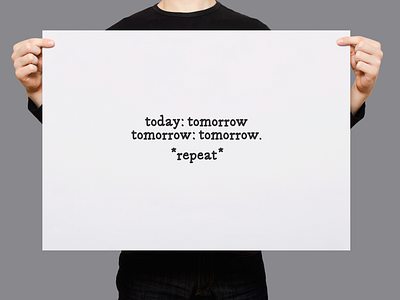 Tomorrow | Typographical Poster font graphic design graphics letters poster serif simple text typography words