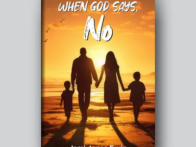 When God Says, No book cover adobe illustrator adobe photoshop book cover book cover design coreldraw design god graphic design