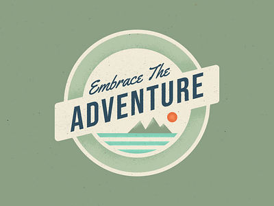 Embrace the adventure adobe badge graphic graphicdesign illustration illustrator logo outdoor retro vintage