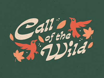 Call of the Wild adobe autumn birds graphic design illustrator lettering nature outdoor retro vintage