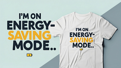 I'm On Energy Saving Mode Funny T-shirt Design branding creative design funny t shirt funny t shirt design graphic design illustration quotes t shirt design saving mode t shirt t shirt tshirt typography t shirt design vector