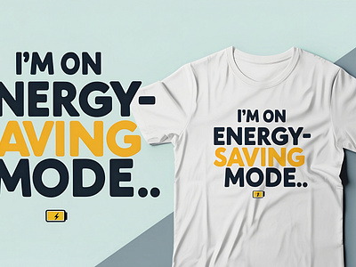 I'm On Energy Saving Mode Funny T-shirt Design branding creative design funny t shirt funny t shirt design graphic design illustration quotes t shirt design saving mode t shirt t shirt tshirt typography t shirt design vector