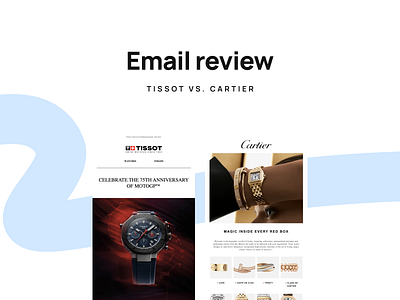 Email review Tissot vs. Cartier design email email builder email campaign email design email marketing email newsletter email templates html email marketing newsletter stripo email ui web design