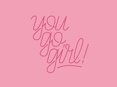 you go girl type design graphic pink type typography yougogirl