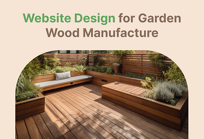 Website Design for Garden Wood Manufacture branding case study. design figma graphic design ui ux web design website