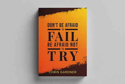 Don't Be Afraid to Fail Be Afraid Not to Try 3d book mockup amazon kdp book cover book cover art book cover design book cover designer book cover for sale book cover mockup ebook ebook cover epic epic book epic book covers epic bookcovers epic covers hardcover paperback professional book cover self help book cover