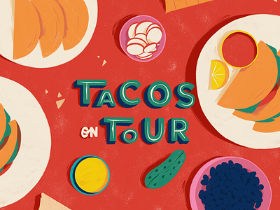 Tacos on tour 2d food illustration menu photoshop restaurant taco taco tuesday texture typography