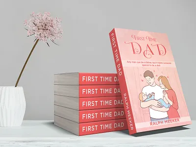First Time Dad 3d book mockup book book art book cover book cover art book cover design book cover designer book cover mockup cover art ebook ebook cover epic epic book epic book covers epic bookcovers epic covers first time dad paperback parenting book cover professional book cover