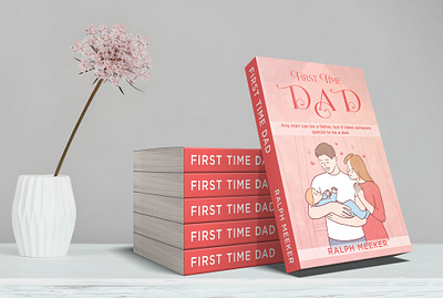 First Time Dad 3d book mockup book book art book cover book cover art book cover design book cover designer book cover mockup cover art ebook ebook cover epic epic book epic book covers epic bookcovers epic covers first time dad paperback parenting book cover professional book cover