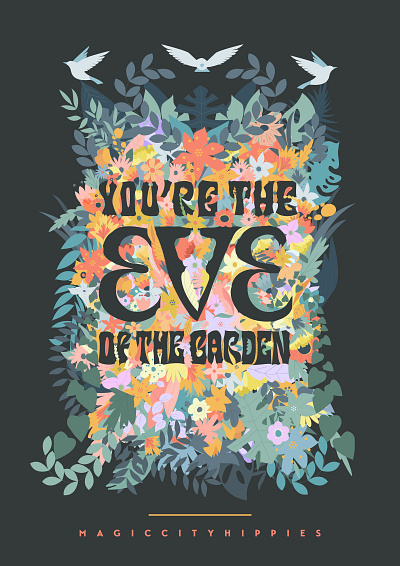 Magic City Hippies - "You're the Eve of the Garden" Lyric Poster band design dove eve female feminine floral flowers garden graphic design illustration illustrator lyric music plants poster typography vector woman