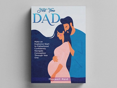 First Time Dad 3d book mockup book book art book cover book cover art book cover design book cover designer book cover mockup cover art ebook ebook cover epic epic book epic book covers epic bookcovers epic covers first time dad paperback parenting book cover professional book cover