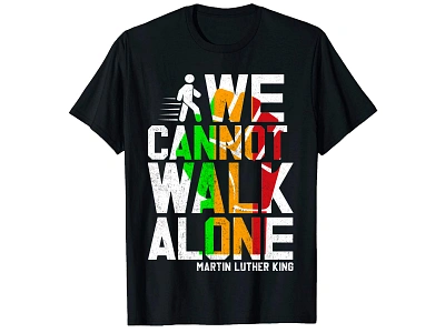 WE CANNOT WALK ALONE T SHIRT DESIGN branding design graphic design illustration illustrator logo tshirt tshirtdesign tshirts typography vector