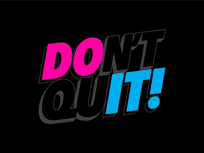 DOn't quIT! Design club