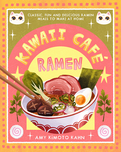 Kawaii Cafe Ramen X Camila Gray books dynamic food publishing ramen