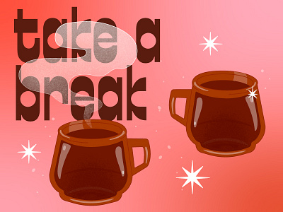 take a coffee break break cafe coffee design gradiant gradient graphic graphic design illustra illustration mug sparkle