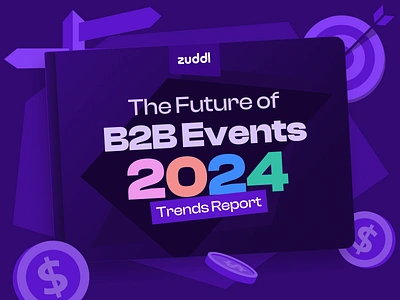 Future Of B2B Events 2024 - Trends Report by Zuddl b2b ebook events report saas trends