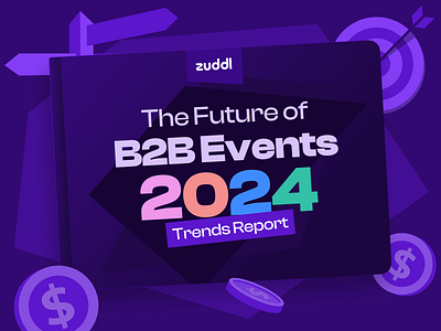 Future Of B2B Events 2024 - Trends Report by Zuddl b2b ebook events report saas trends