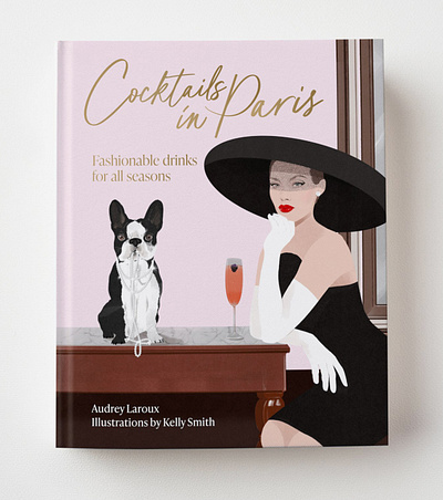 Cocktails in Paris X Kelly Smith alcohol books fashion glamour publishing