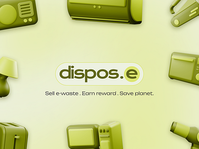 dispos.e | E-waste awareness | System design | Branding & UI UX awareness brand strategy branding campaign concept design design e waste figma green logo modern posters process research sustainability system design ui ui ux web app website