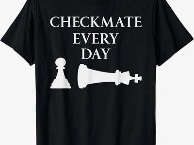 Checkmate Every Day Motivational and Inspirational Chess Lover checkmate chess chess championship chess lover clothes cool design every day funny illustration inspiration inspirational minimalistic motivation motivational tshirt typography winner winning world chess championship