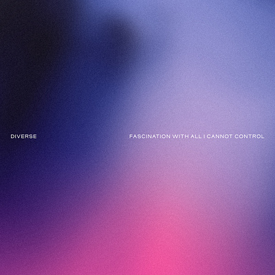 “Diverse — Fascination With All I Cannot Control” playlist cover cover art font font design type type design typography