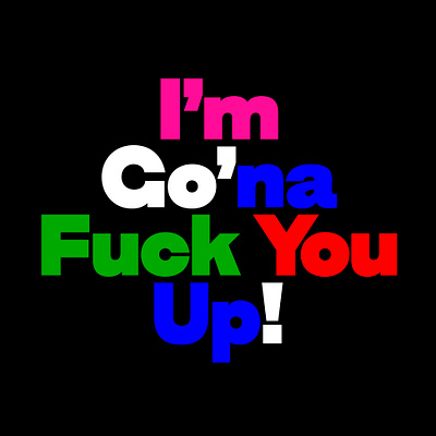 “I’m Go’na Fuck You Up!” playlist cover cover art font font design graphic design playlist type type design typography