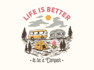 Life is Better to be a Camper adventure apparel branding camper camper van campfire camping forest holiday nature outdoors t shirt t shirt design travel vacation van volkswagen vw wild wildlife