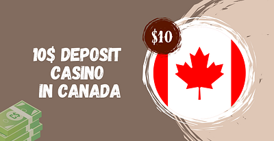 10$ Minimum Deposit Casinos in Canada