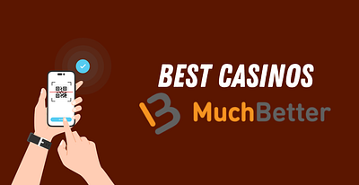 Best MuchBetter Casinos in Canada 2024