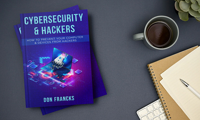 Cybersecurity & Hackers 3d book mockup amazon kdp book book cover book cover art book cover design book cover designer book cover mockup book design cybersecurity hackers ebook ebook cover educational book cover epic epic book epic book covers epic bookcovers epic covers paperback professional book cover