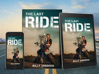 The Last Ride 3d book mockup book art book cover book cover art book cover design book design cover art design ebook ebook cover epic epic book epic book covers epic bookcovers graphic design illustration non fiction book cover professional book cover the last ride ui