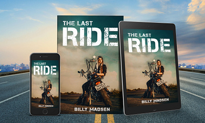 The Last Ride 3d book mockup book art book cover book cover art book cover design book design cover art design ebook ebook cover epic epic book epic book covers epic bookcovers graphic design illustration non fiction book cover professional book cover the last ride ui