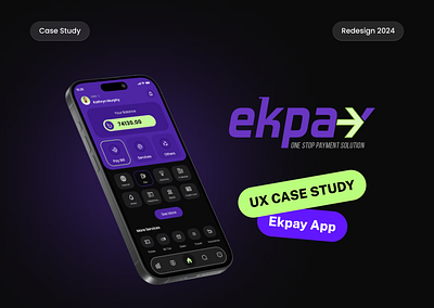 Ekpay App - UX/UI Case Study akpay app app ui bank case study ekpay app figma financial fintech fintech app fintech ui mobile banking money transfer payment app redesign ui uiux user experience utility bill wallet